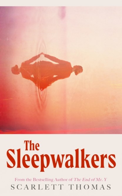 The Sleepwalkers, Scarlett Thomas - Gebonden - 9781398528406