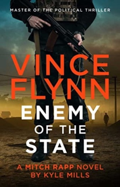 Enemy of the State, Vince Flynn ; Kyle Mills - Paperback - 9781398529007