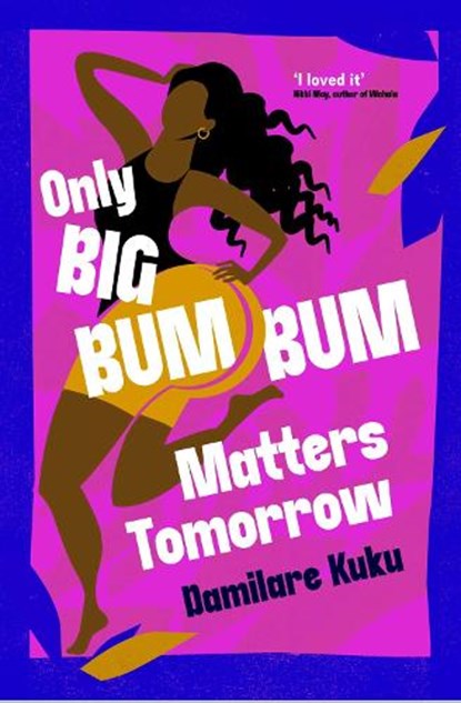 Only Big Bumbum Matters Tomorrow, Damilare Kuku - Paperback - 9781398529588