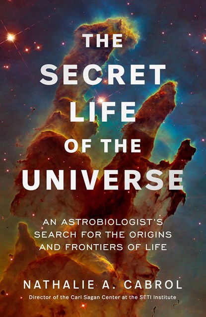 The Secret Life of the Universe, Nathalie A. Cabrol - Paperback - 9781398531291