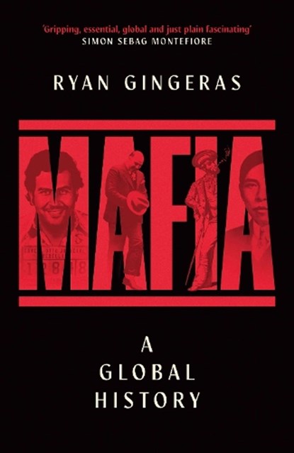Mafia: A Global History, Ryan Gingeras - Paperback - 9781398531666