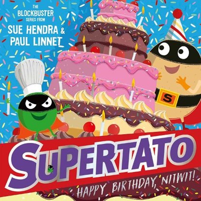 Supertato: Happy Birthday, Nitwit, Paul Linnet ; Sue Hendra - Paperback - 9781398532120
