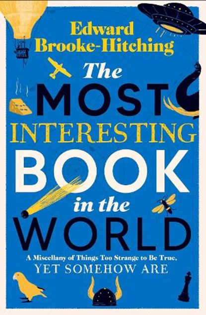 The Most Interesting Book in the World, Edward Brooke-Hitching - Gebonden - 9781398532373