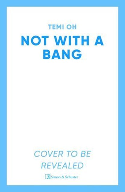 Not With a Bang, Temi Oh - Ebook - 9781398533271