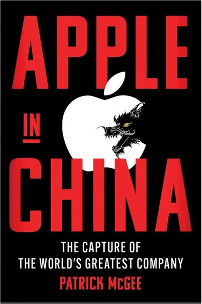 Apple in China, Patrick McGee - Gebonden - 9781398534360