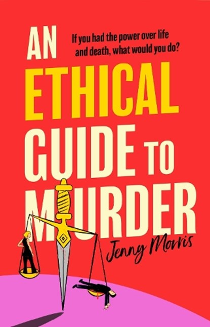 An Ethical Guide To Murder, Jenny Morris - Gebonden - 9781398534407