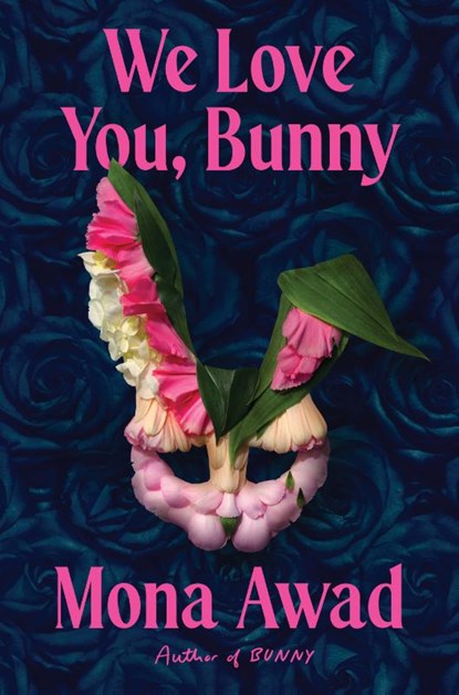 We Love You, Bunny, Mona Awad - Paperback - 9781398535169