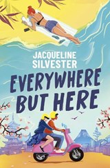 Everywhere But Here - Jacqueline Silvester - 9781398536395