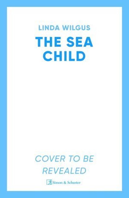 The Sea Child, Linda Wilgus - Ebook - 9781398538269