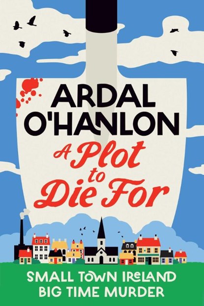 A Plot to Die For, Ardal O'Hanlon - Paperback - 9781398539587