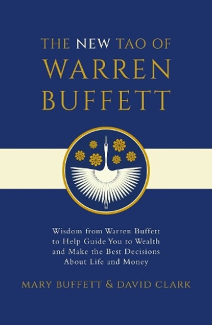 The New Tao of Warren Buffett, Mary Buffett ; David Clark - Paperback - 9781398540057
