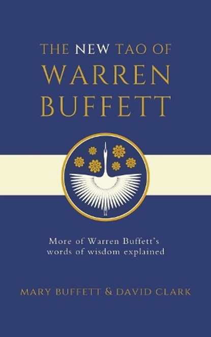 The New Tao of Warren Buffett, Mary Buffett ; David Clark - Paperback - 9781398540057
