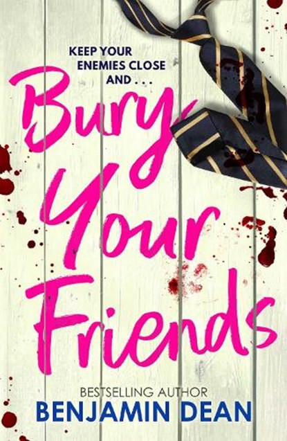 Bury Your Friends, Benjamin Dean - Paperback - 9781398540712