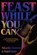 Feast While You Can, Mikaella Clements ; Onjuli Datta - Paperback - 9781398542112
