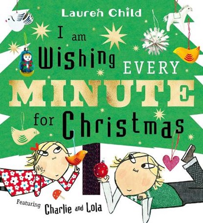 I am Wishing Every Minute for Christmas, Lauren Child - Gebonden - 9781398542792