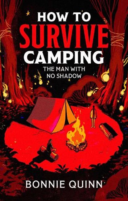 How to Survive Camping: The Man with No Shadow, Bonnie Quinn - Gebonden - 9781398542938