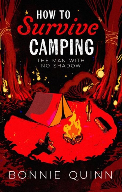 How to Survive Camping: The Man with No Shadow, Bonnie Quinn - Paperback - 9781398542945