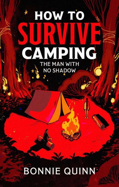 How to Survive Camping: The Man with No Shadow, Bonnie Quinn - Paperback - 9781398542976