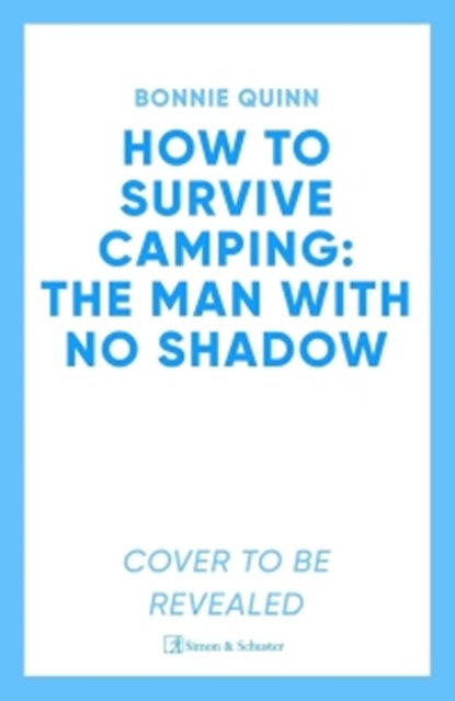 How to Survive Camping: The Man with No Shadow, Bonnie Quinn - Paperback - 9781398542976