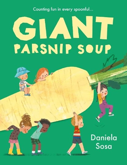 Giant Parsnip Soup, Daniela Sosa - Paperback - 9781398544413