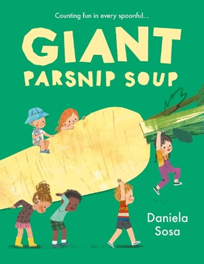 Giant Parsnip Soup, Daniela Sosa - Gebonden - 9781398544420