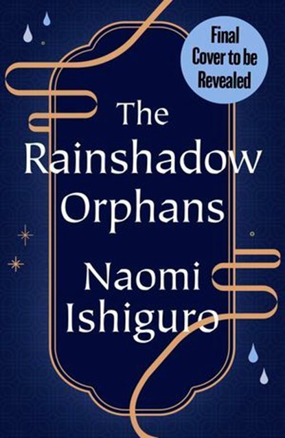 The Rainshadow Orphans, Naomi Ishiguro - Ebook - 9781398545014