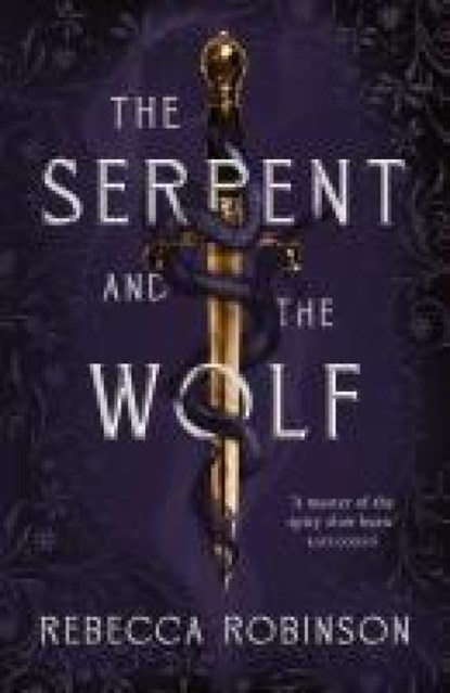The Serpent and the Wolf, Rebecca Robinson - Gebonden - 9781398545984