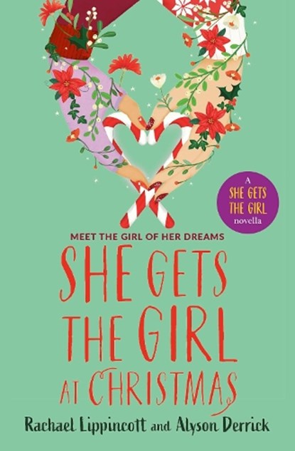 She Gets the Girl at Christmas, Rachael Lippincott ; Alyson Derrick - Paperback - 9781398548244