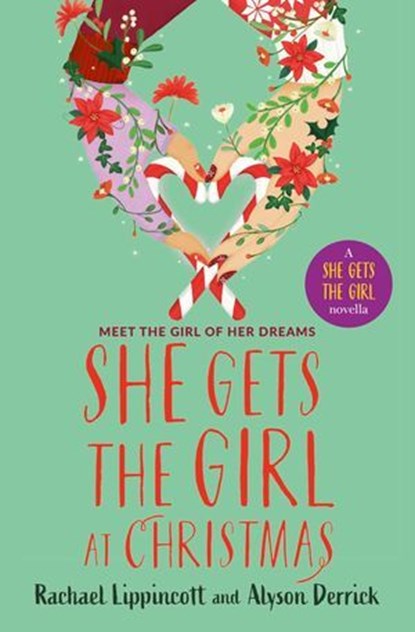 She Gets the Girl at Christmas, Rachael Lippincott ; Alyson Derrick - Ebook - 9781398548251