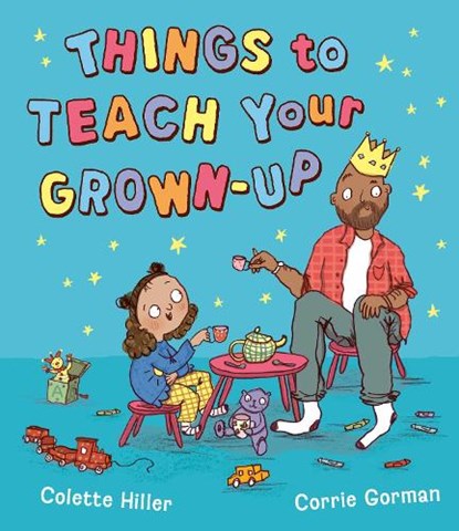 Things to Teach Your Grown-up, Colette Hiller - Gebonden - 9781398548268