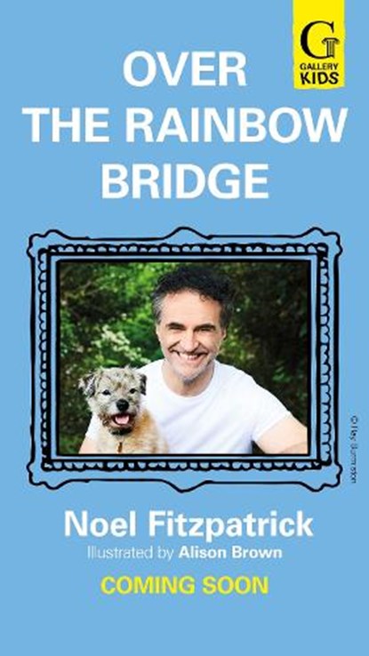 Over the Rainbow Bridge, Noel Fitzpatrick - Gebonden - 9781398549968