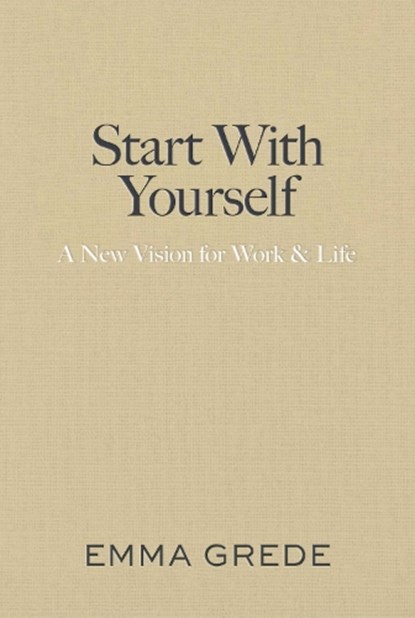 Start With Yourself, Emma Grede - Gebonden - 9781398550940
