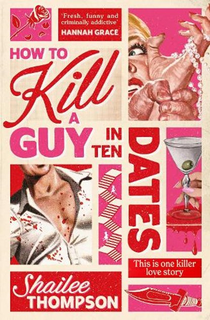 How to Kill a Guy in Ten Dates, Shailee Thompson - Paperback - 9781398551527