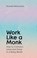 Work Like A Monk, Shoukei Matsumoto - Gebonden - 9781398551749