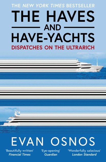 The Haves and Have-Yachts, Evan Osnos - Paperback - 9781398553262