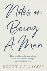 Notes on Being a Man - Scott Galloway - 9781398554559