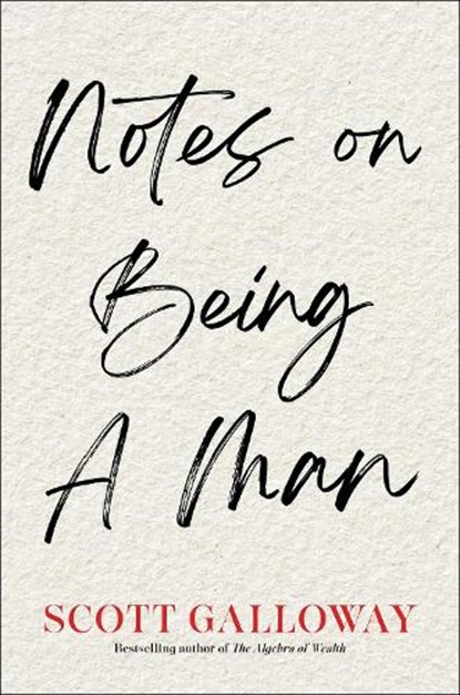 Notes on Being a Man, Scott Galloway - Paperback - 9781398554566