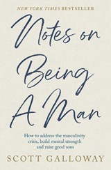 Notes on Being a Man - Scott Galloway - 9781398554597