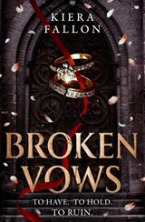 Broken Vows - Kiera Fallon - 9781398557772
