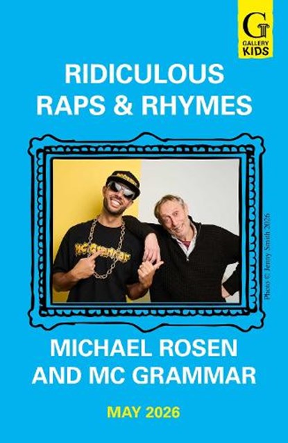 Ridiculous Raps and Rhymes, Michael Rosen ; MC Grammar - Paperback - 9781398560833