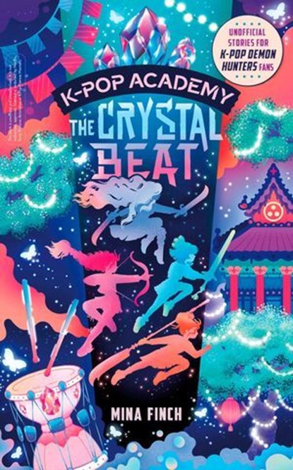 K-Pop Academy: The Crystal Beat, Mina Finch - Ebook - 9781398561397