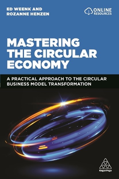 Mastering the Circular Economy, Ed Weenk ; Rozanne Henzen - Paperback - 9781398602748