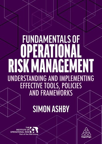 Fundamentals of Operational Risk Management, Simon Ashby - Paperback - 9781398605022