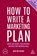 How to Write a Marketing Plan, John Westwood - Paperback - 9781398605688
