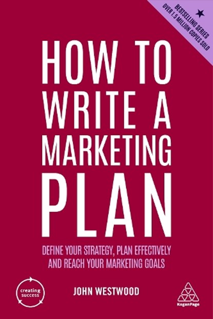 How to Write a Marketing Plan, John Westwood - Paperback - 9781398605688