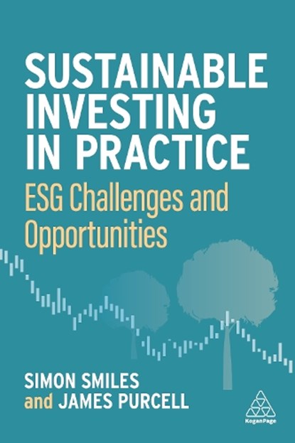 Sustainable Investing in Practice, Dr Simon Smiles ; James Purcell - Paperback - 9781398607903