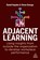 Adjacent Learning: Using Insights from Outside the Organization to Develop Workplace Performance, David Hayden - Gebonden - 9781398608252