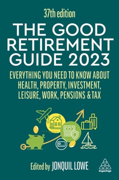 The Good Retirement Guide 2023, Jonquil Lowe - Paperback - 9781398609167
