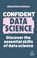 Confident Data Science, Adam Ross Nelson - Paperback - 9781398612327