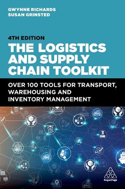 The Logistics and Supply Chain Toolkit, Gwynne Richards ; Susan Grinsted - Paperback - 9781398613379